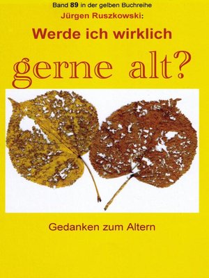 cover image of Werde ich wirklich gerne alt?--Gedanken zum Altern